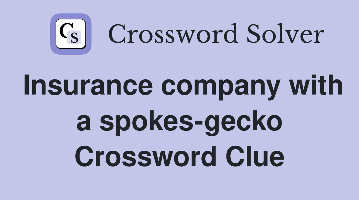 Insurance company with a spokes-gecko Crossword Clue