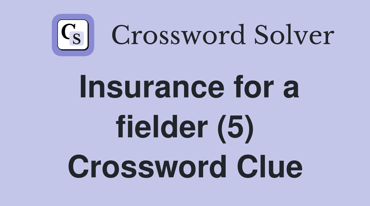 Insurance for a fielder (5) Crossword Clue