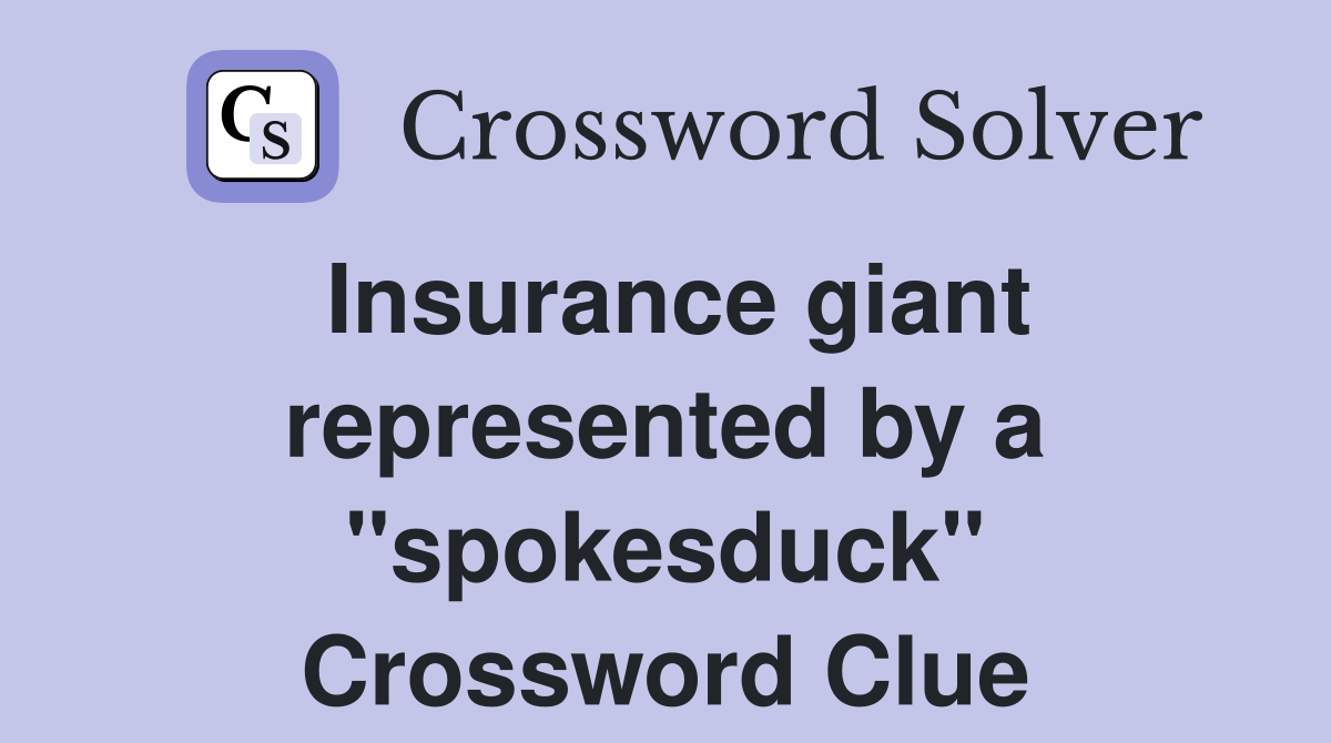 Insurance giant represented by a "spokesduck" Crossword Clue