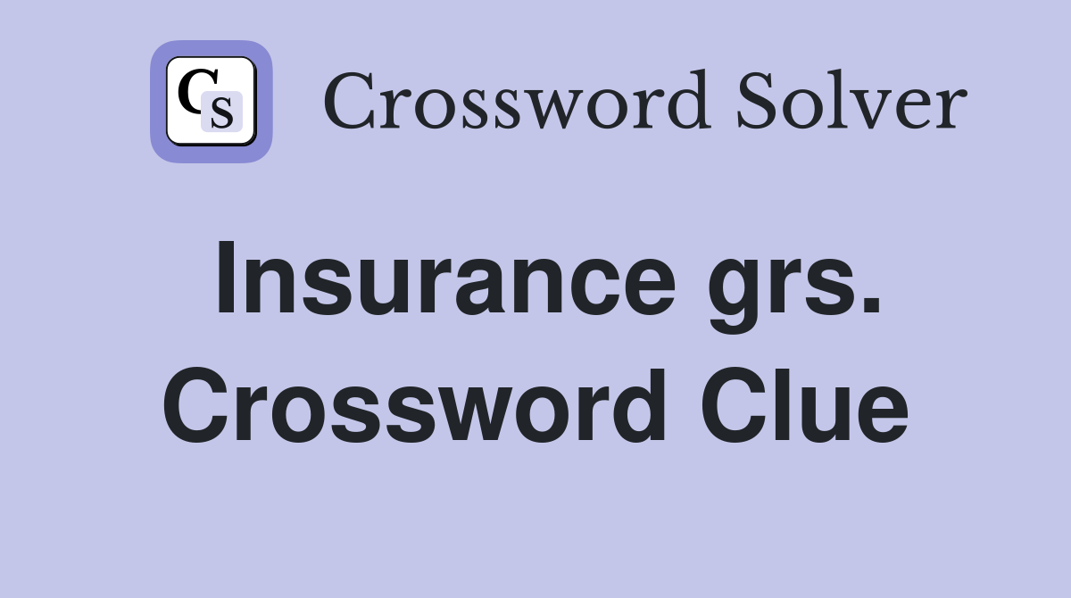 Insurance grs. Crossword Clue