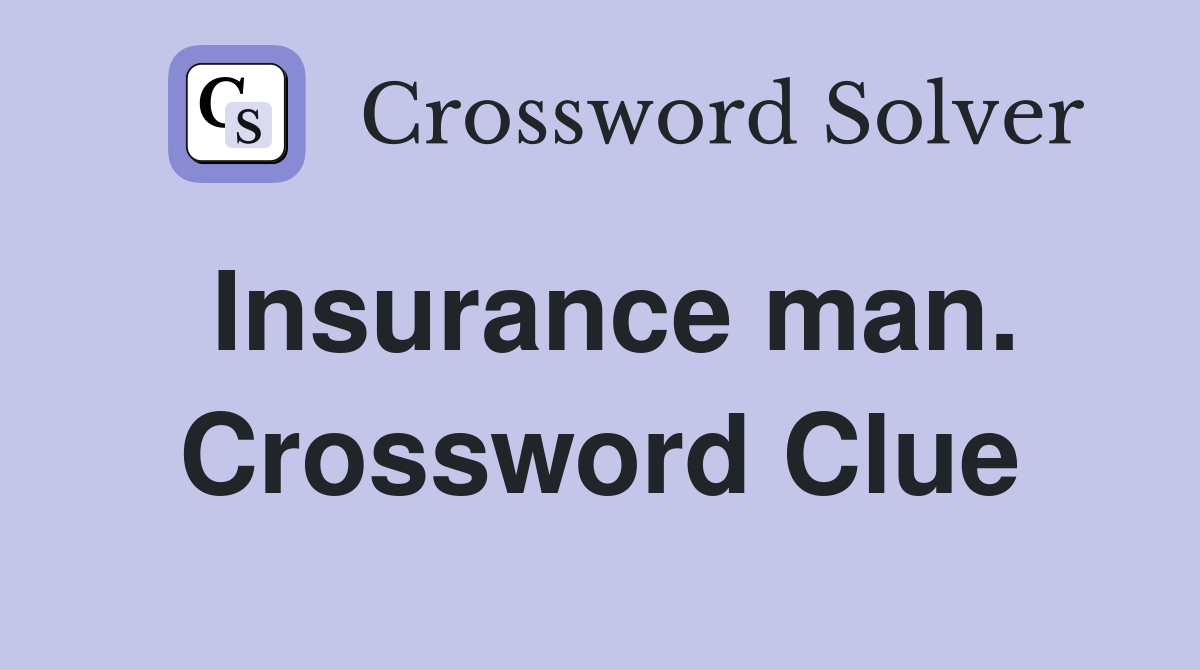 Insurance man. Crossword Clue