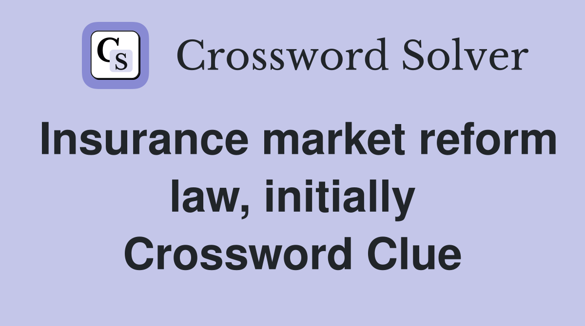 Insurance market reform law, initially Crossword Clue