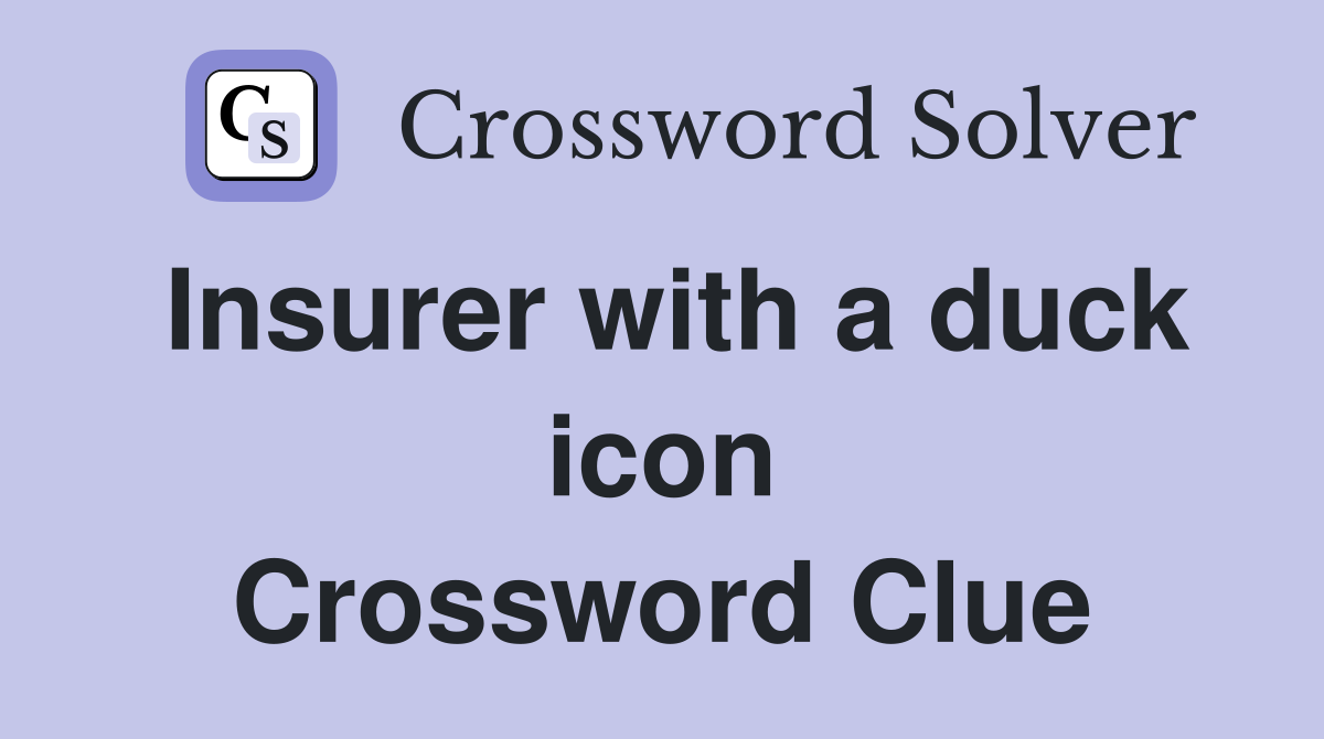 Insurer with a duck icon Crossword Clue