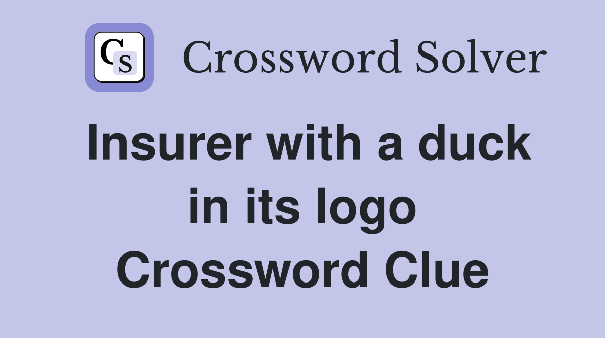 Insurer with a duck in its logo Crossword Clue