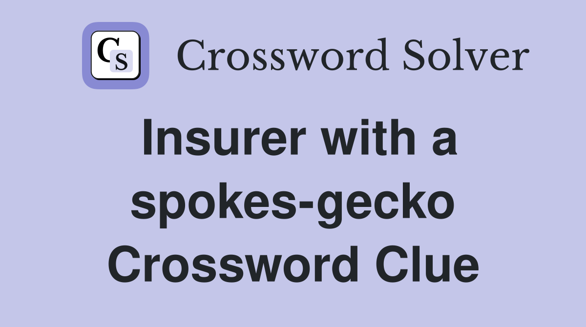 Insurer with a spokes-gecko Crossword Clue