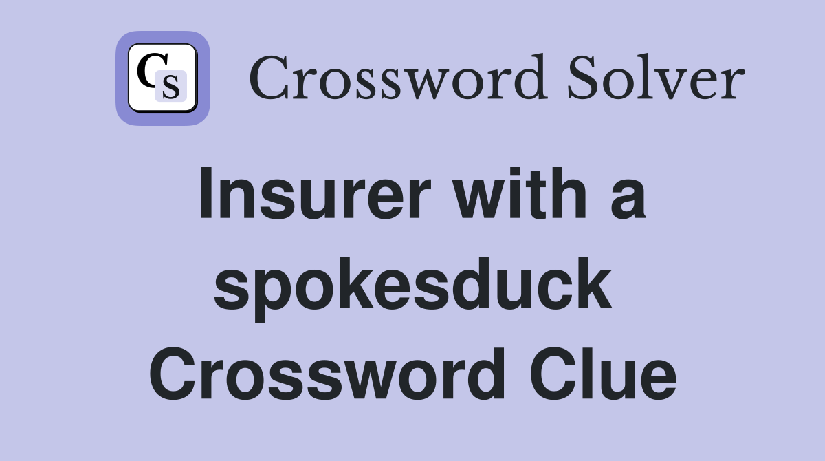 Insurer with a spokesduck Crossword Clue