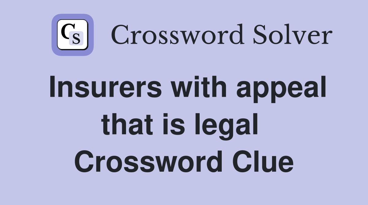 Insurers with appeal that is legal  Crossword Clue