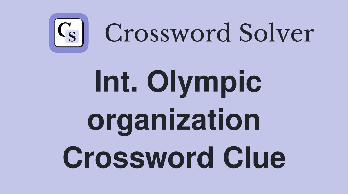 Int. Olympic organization Crossword Clue