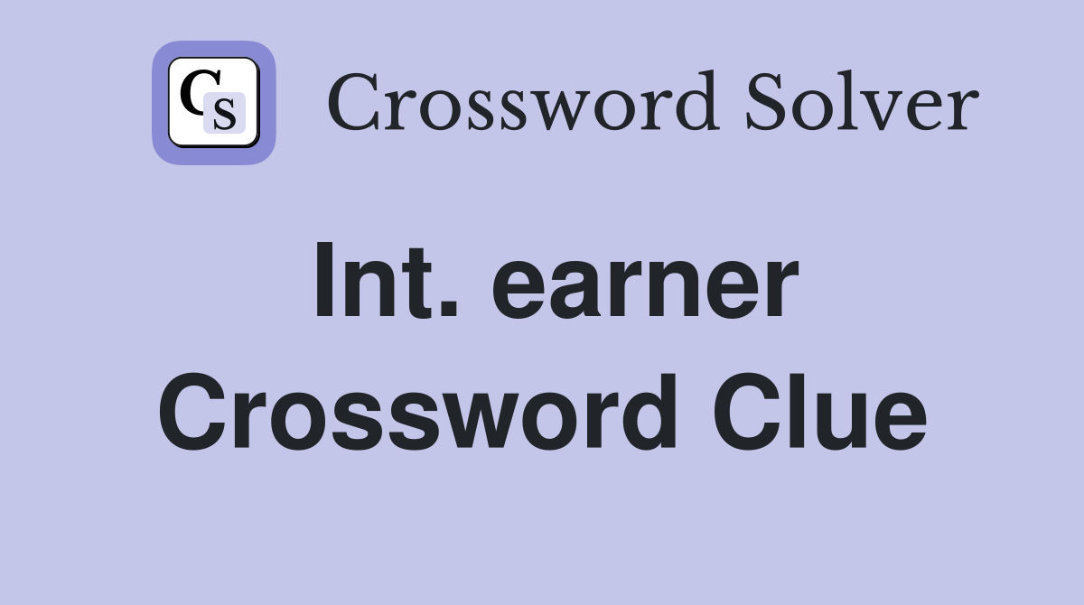 Int. earner Crossword Clue