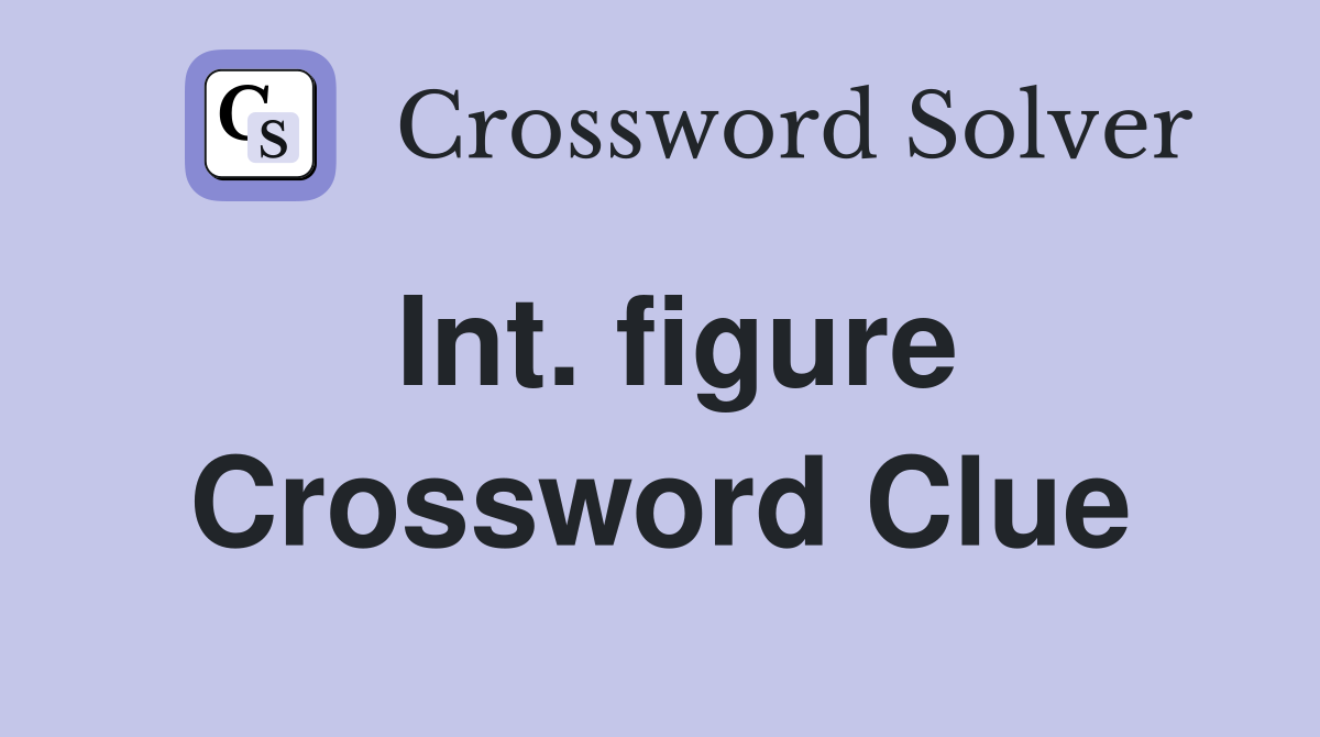 Int. figure Crossword Clue