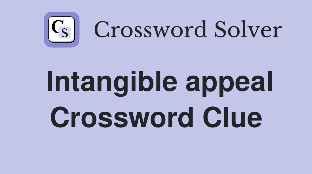 Intangible appeal Crossword Clue