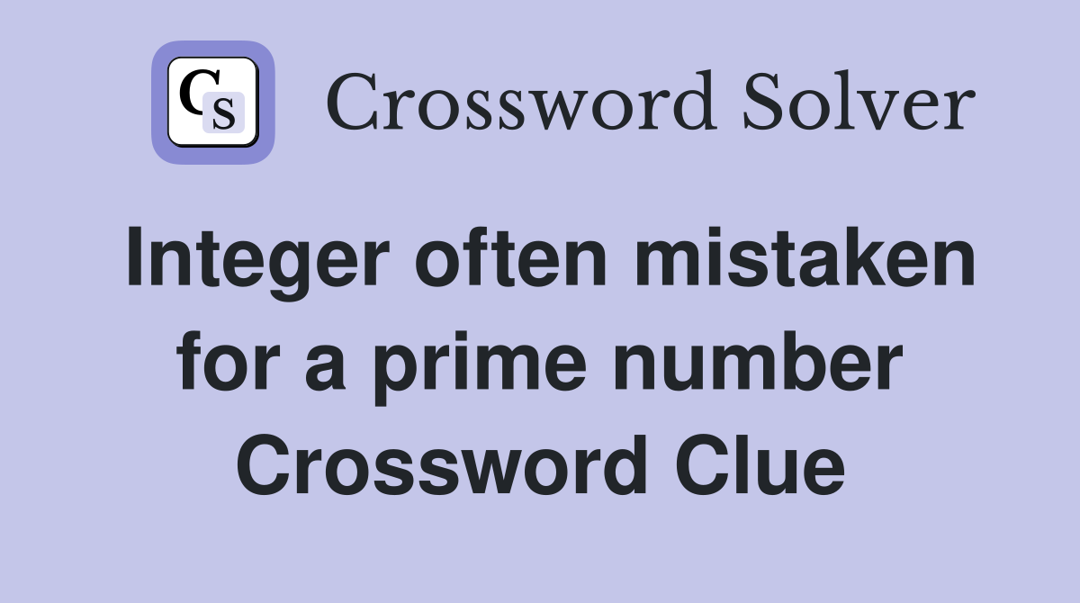 Integer often mistaken for a prime number Crossword Clue