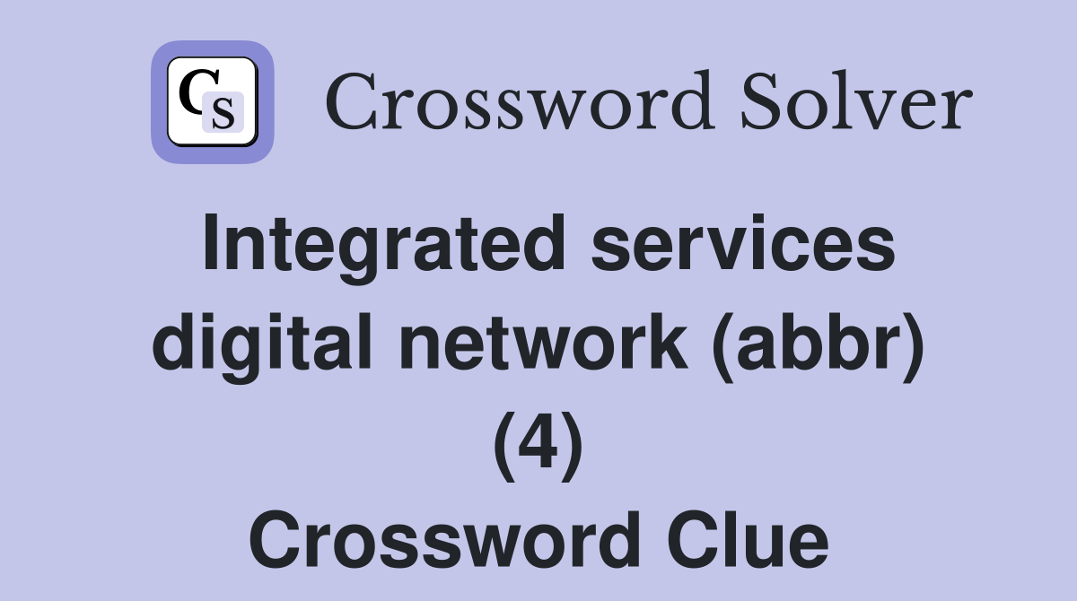 Integrated services digital network (abbr) (4) Crossword Clue