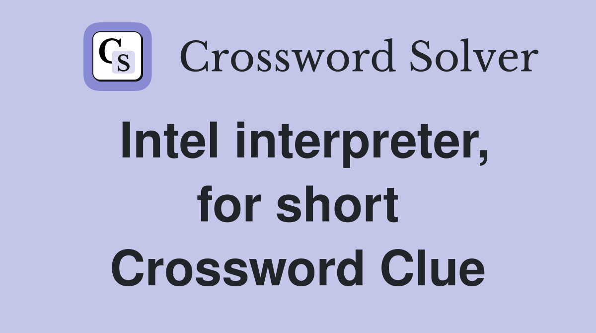 Intel interpreter, for short Crossword Clue