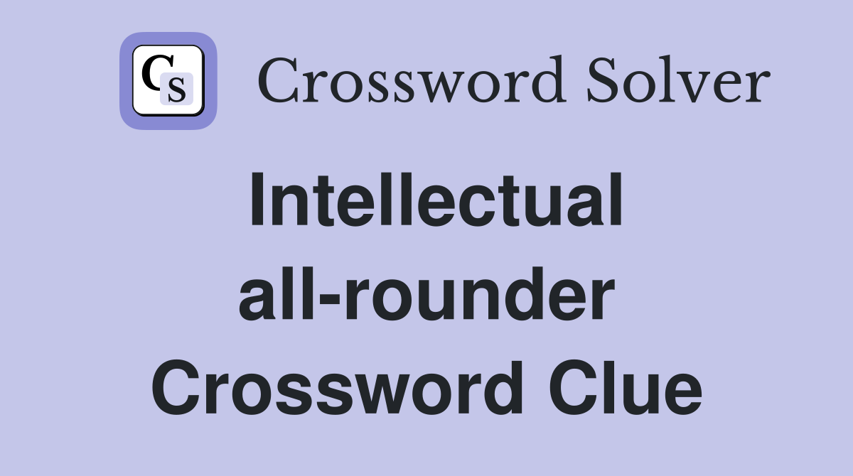 Intellectual all-rounder Crossword Clue