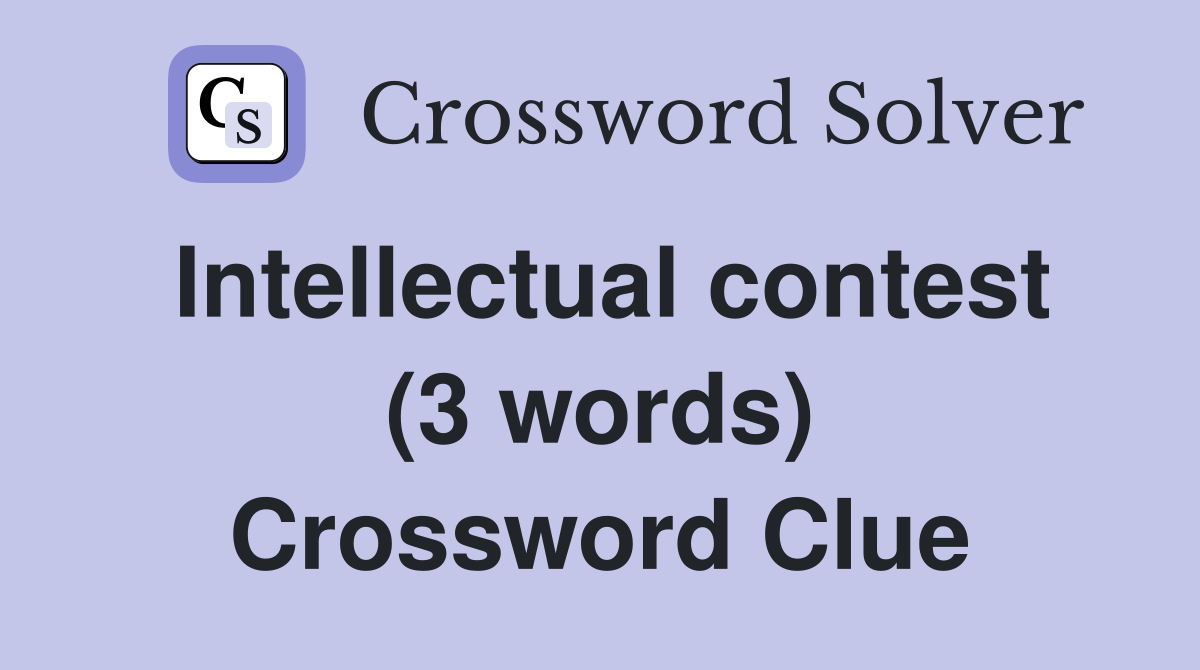 Intellectual contest (3 words) Crossword Clue