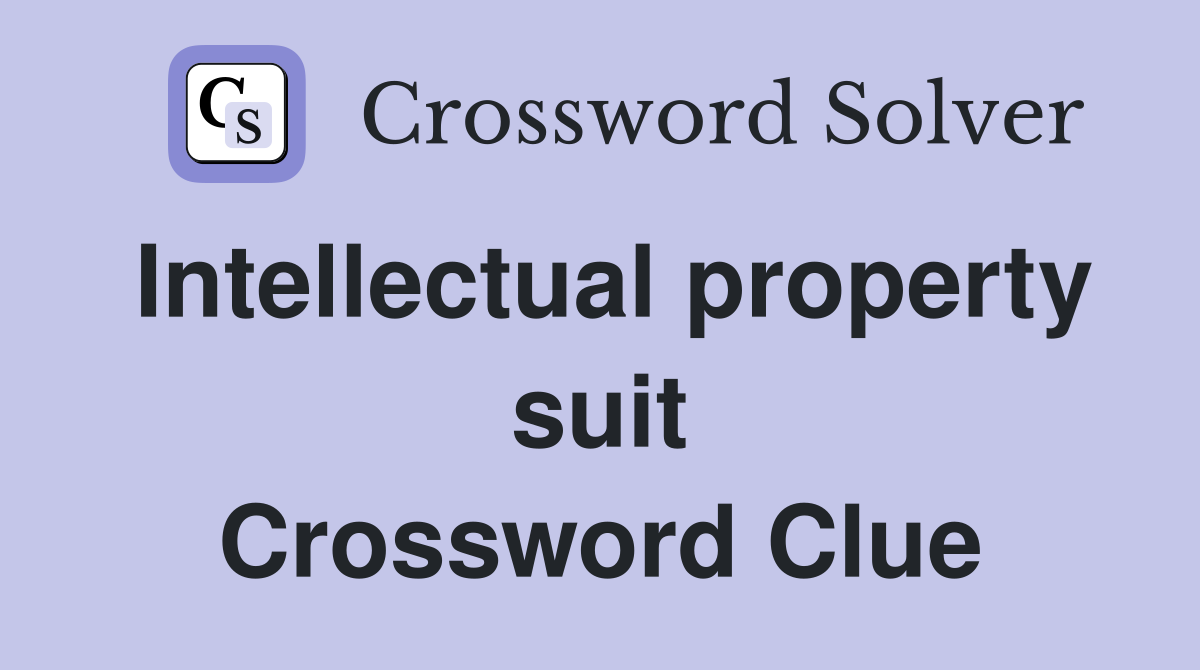Intellectual property suit Crossword Clue