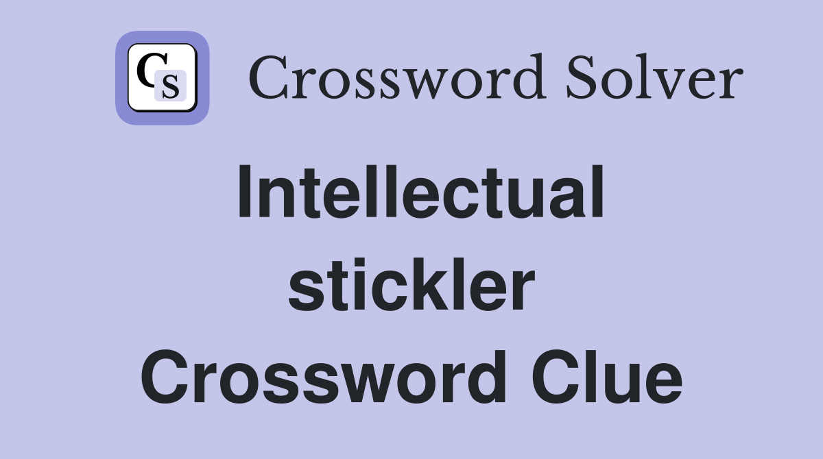 Intellectual stickler Crossword Clue