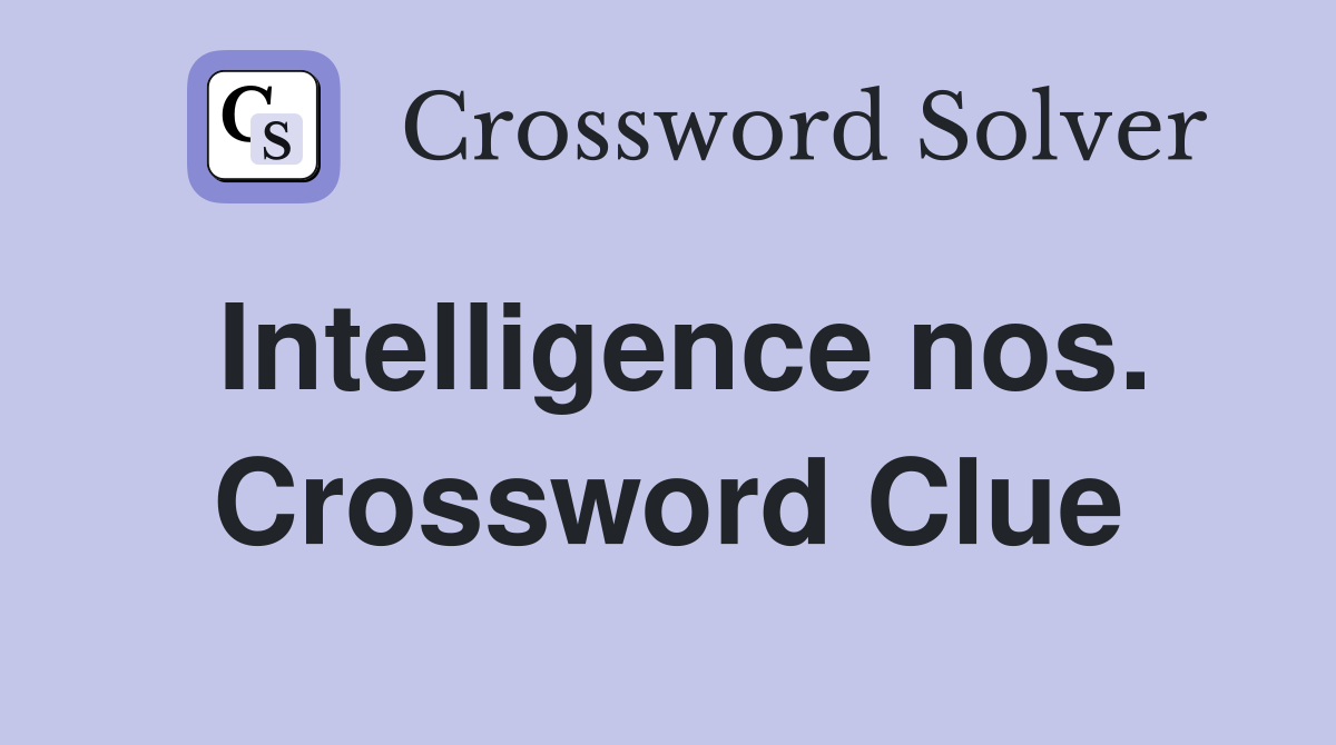 Intelligence nos. Crossword Clue