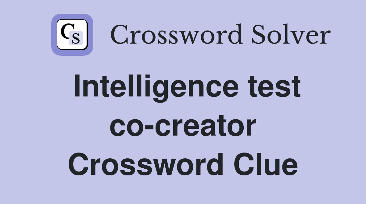 Intelligence test co-creator Crossword Clue
