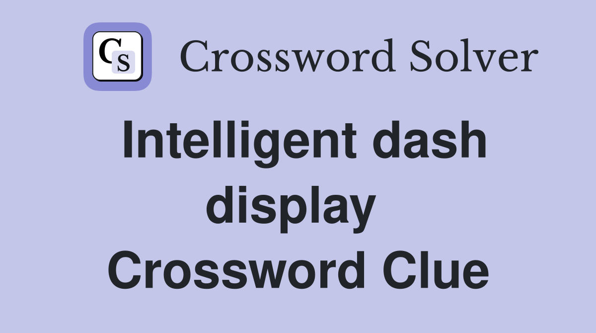 Intelligent dash display  Crossword Clue