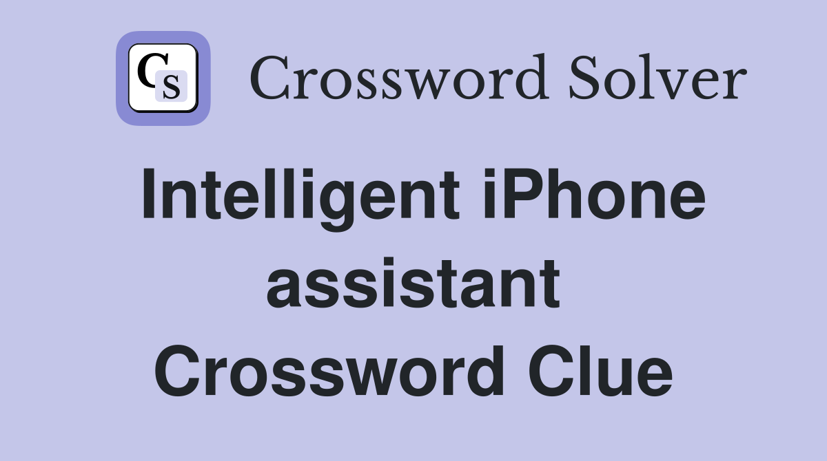 Intelligent iPhone assistant Crossword Clue