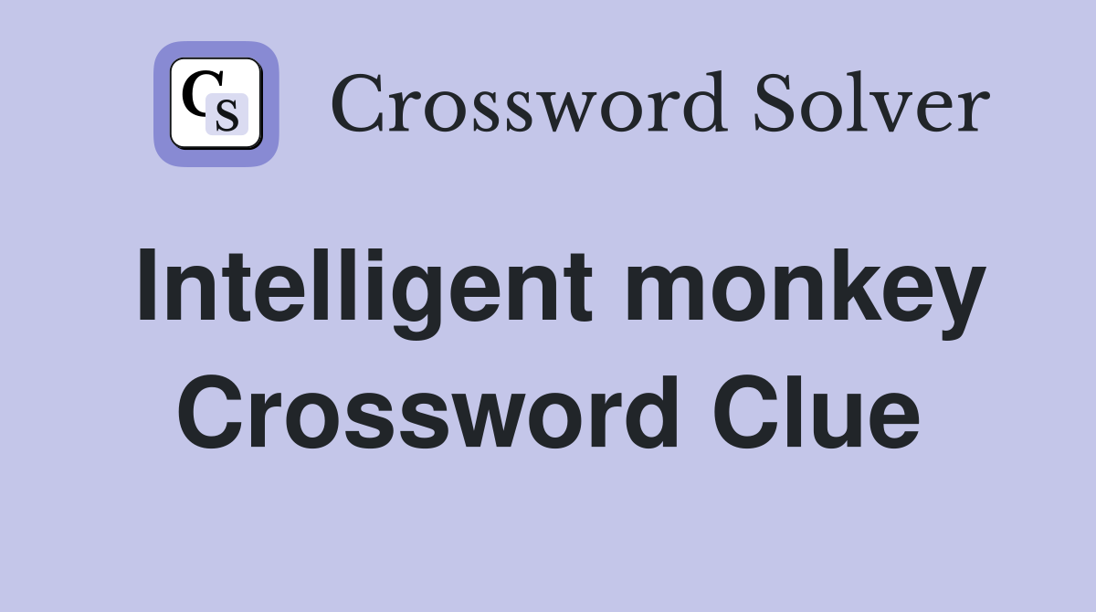 Intelligent monkey Crossword Clue