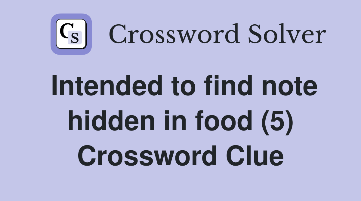 Intended to find note hidden in food (5) Crossword Clue