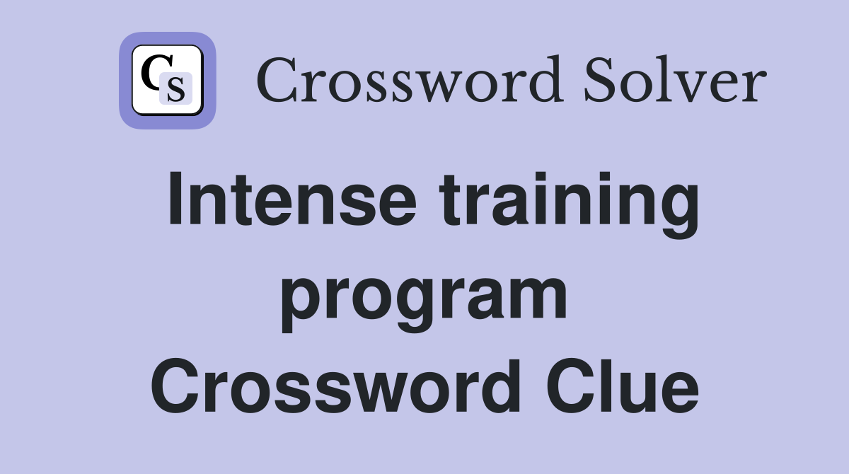 Intense training program Crossword Clue