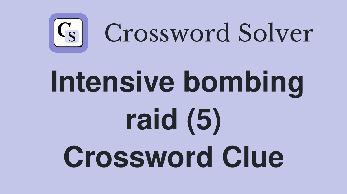Intensive bombing raid (5) Crossword Clue