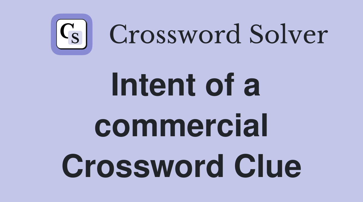 Intent of a commercial Crossword Clue