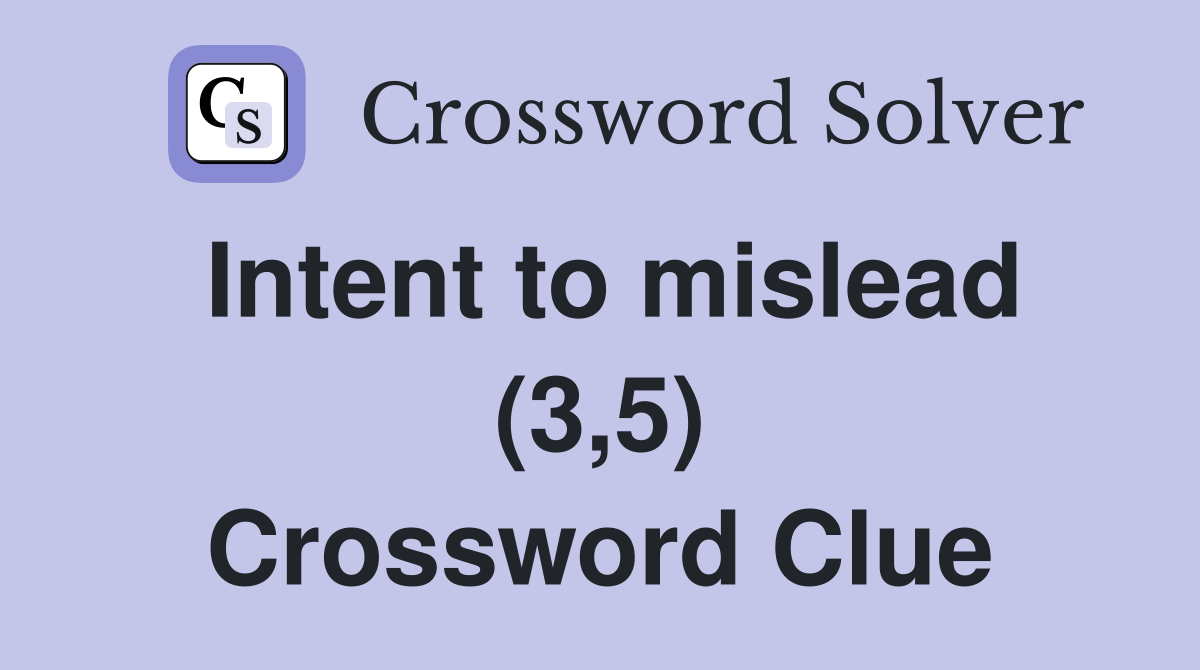 Intent to mislead (3,5) Crossword Clue