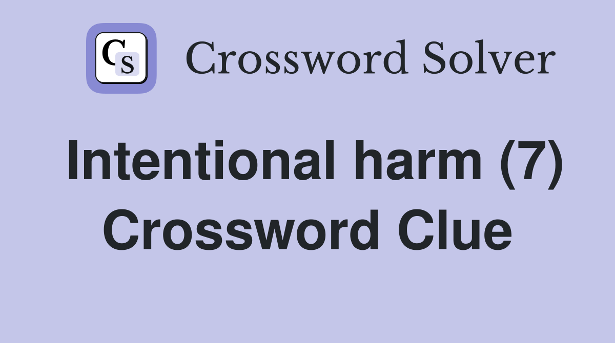 Intentional harm (7) Crossword Clue