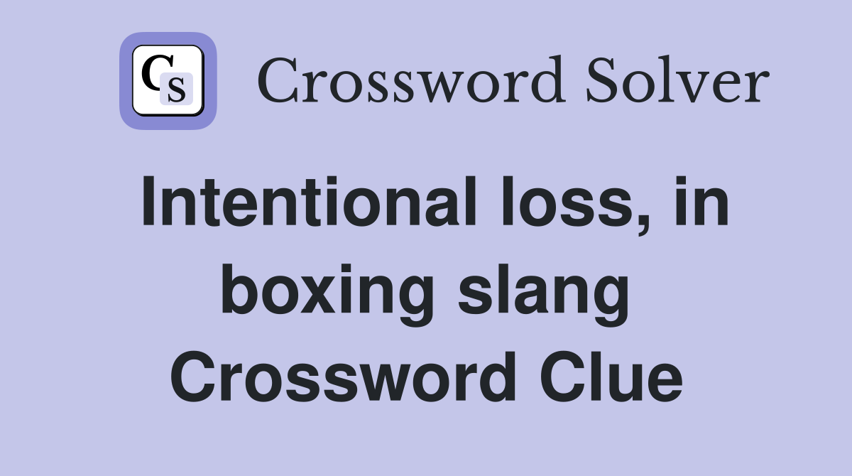 Intentional loss, in boxing slang Crossword Clue
