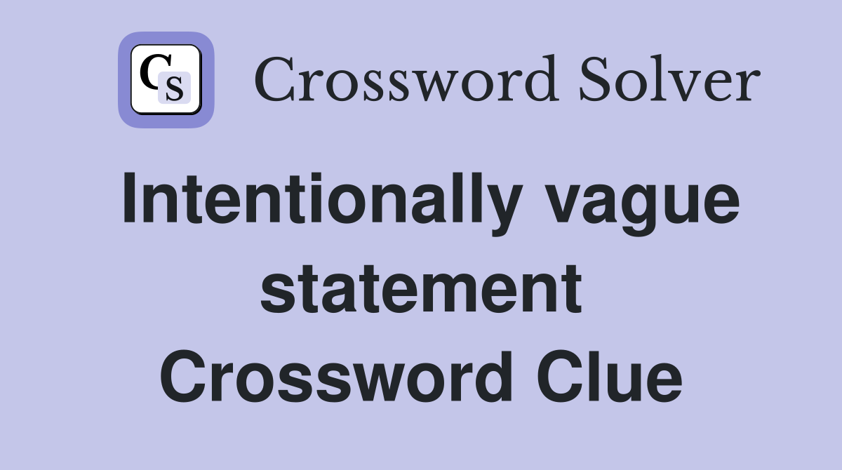 Intentionally vague statement Crossword Clue