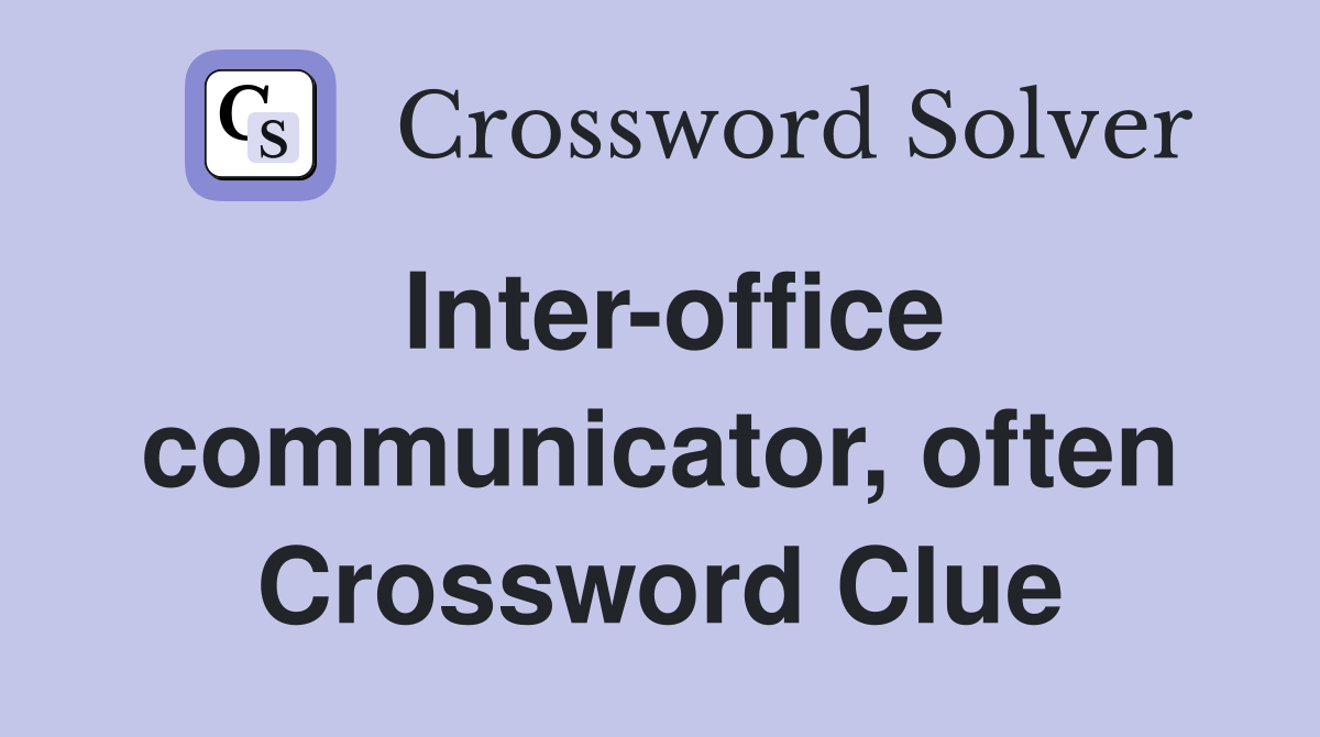 Inter-office communicator, often Crossword Clue