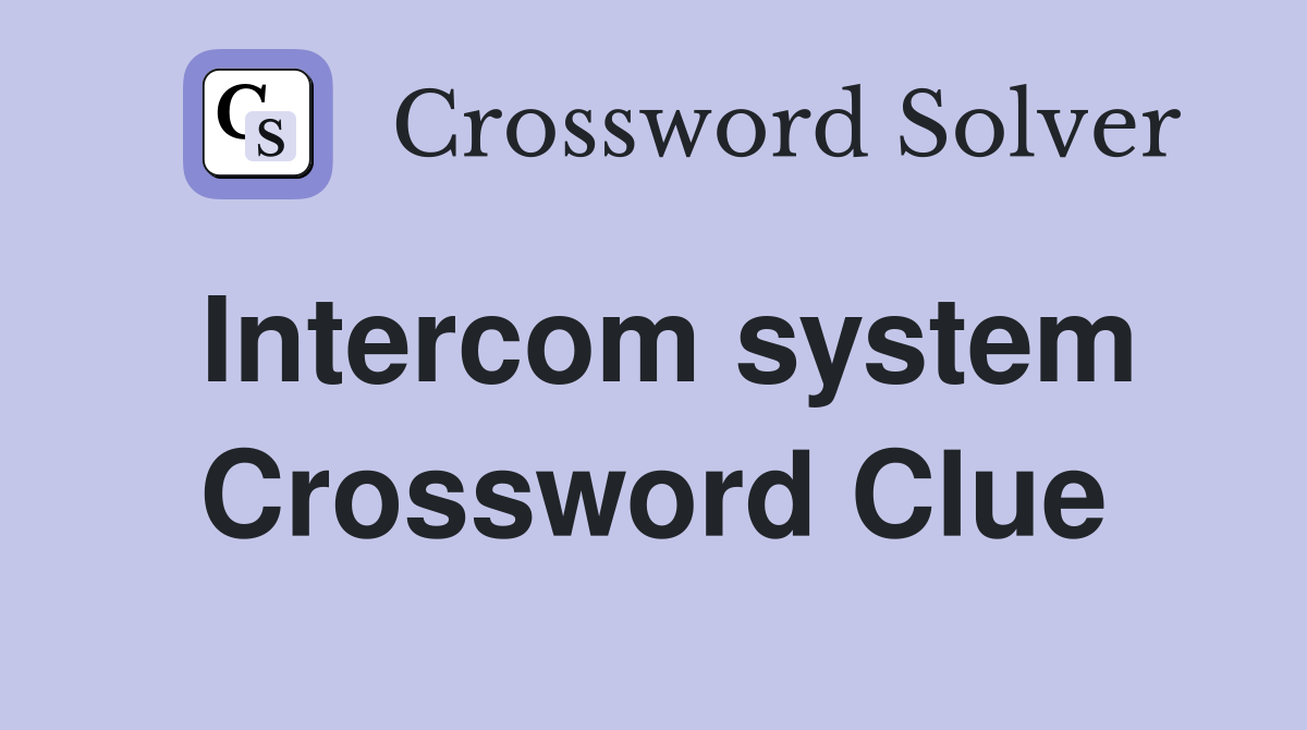 Intercom system Crossword Clue