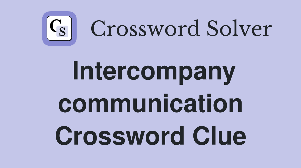 Intercompany communication Crossword Clue