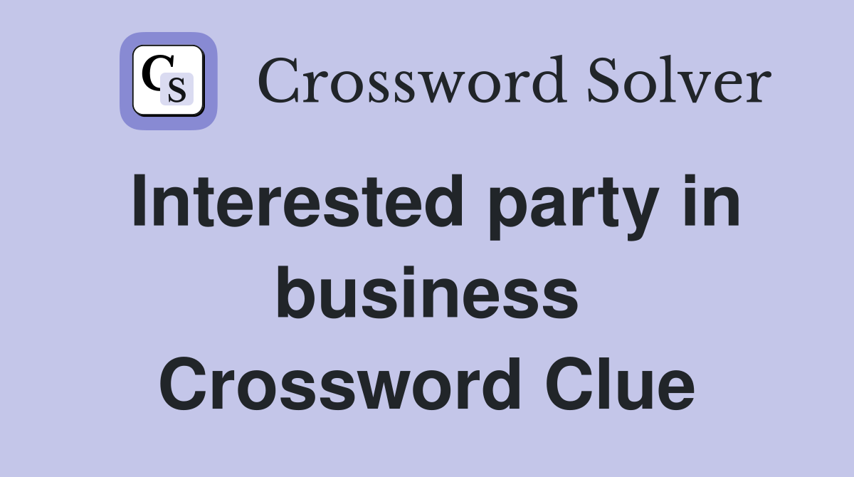 Interested party in business Crossword Clue