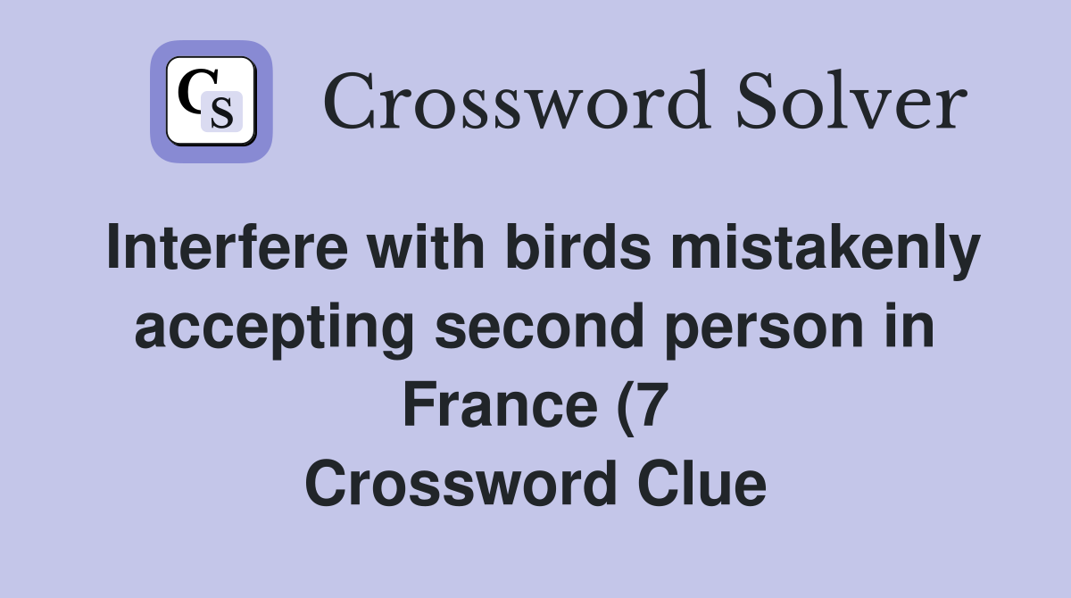 Interfere with birds mistakenly accepting second person in France (7 Interfere with birds mistakenly accepting second person in France (7