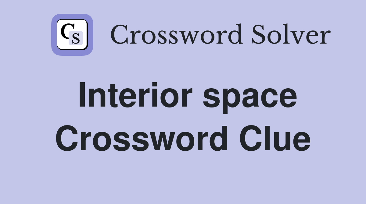 Interior space Crossword Clue