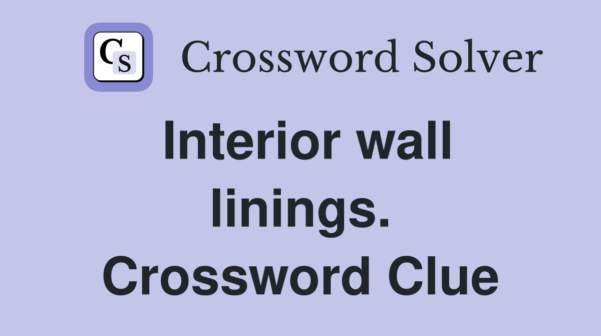 Interior wall linings. Crossword Clue