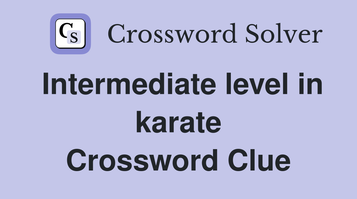 Intermediate level in karate Crossword Clue
