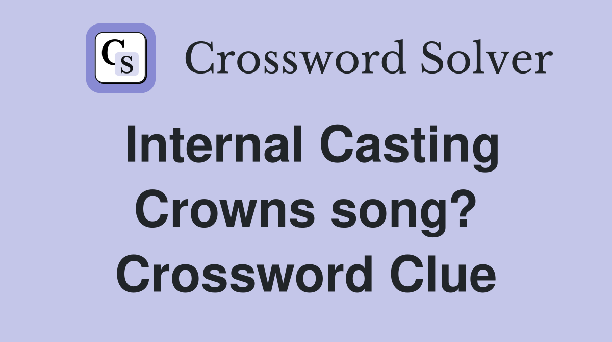 Internal Casting Crowns song? Crossword Clue