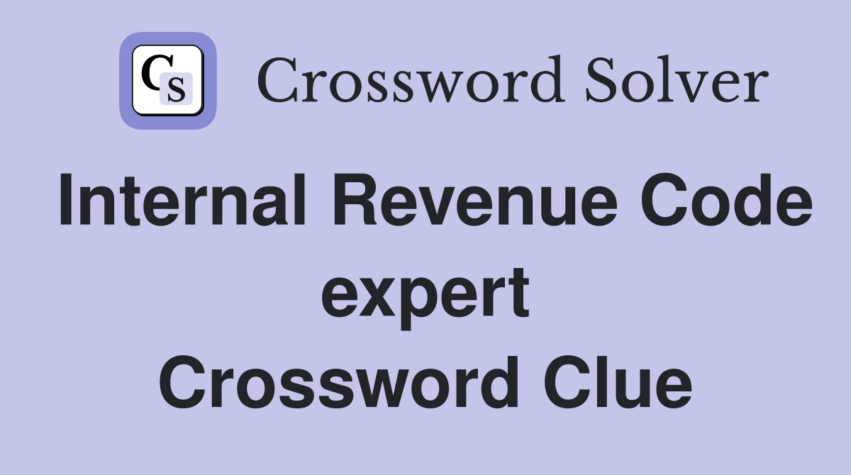 Internal Revenue Code expert Crossword Clue