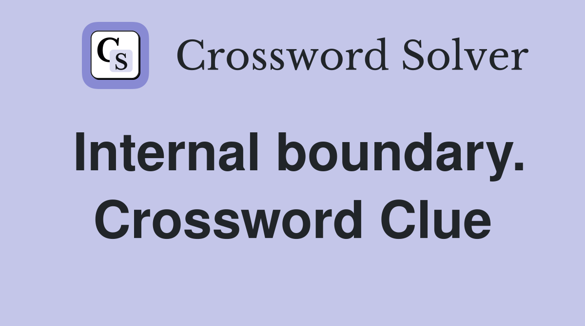 Internal boundary. Crossword Clue