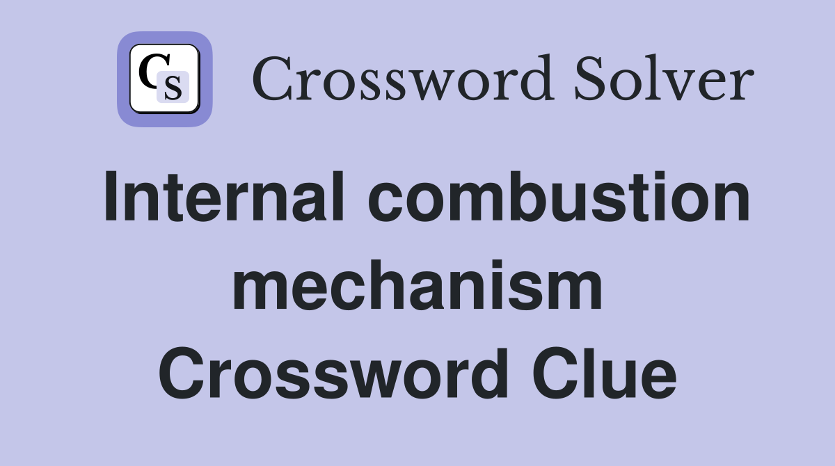 Internal combustion mechanism Crossword Clue
