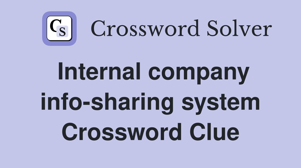 Internal company info-sharing system Crossword Clue