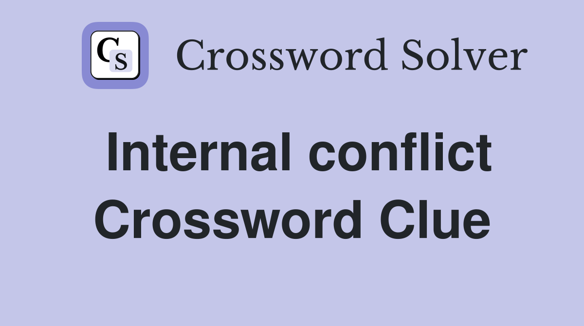 Internal conflict Crossword Clue