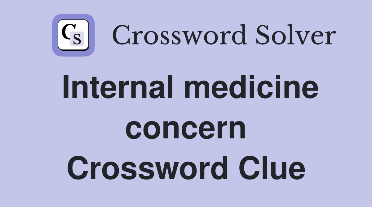 Internal medicine concern Crossword Clue